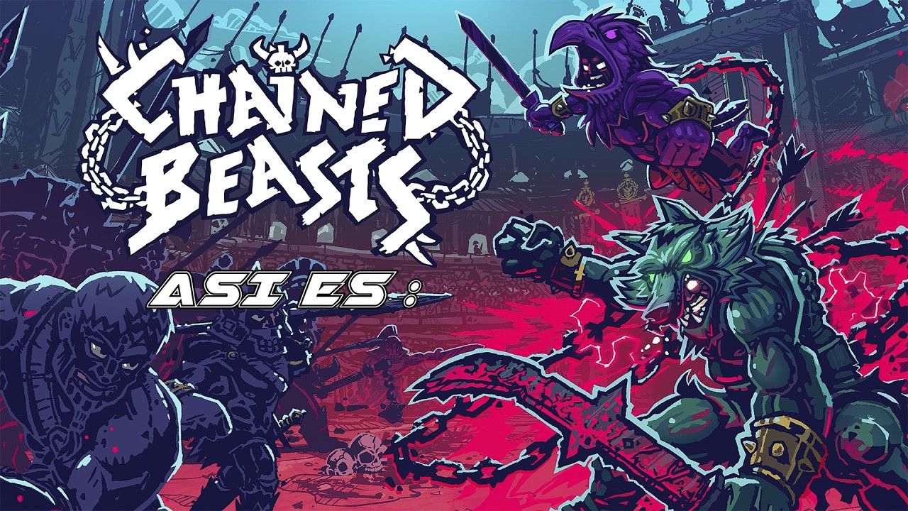 Asi es Chained Beasts | CHAINED BEASTS