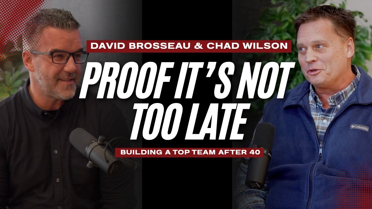 Proof It’s Not Too Late: Building a Top Team After 40 with Chad Wilson