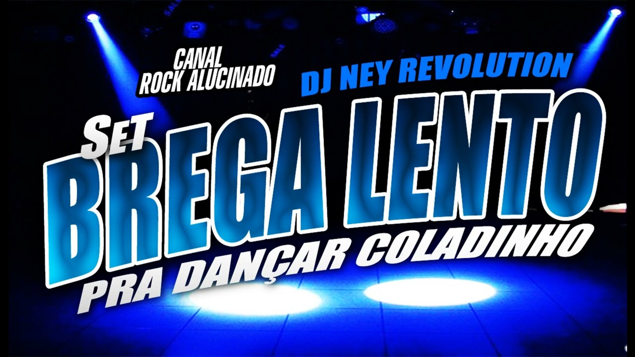 SET DE BREGA LENTO PRA DANÇAR COLADINHO - DJ NEY REVOLUTION (NOVEMBRO 2022)