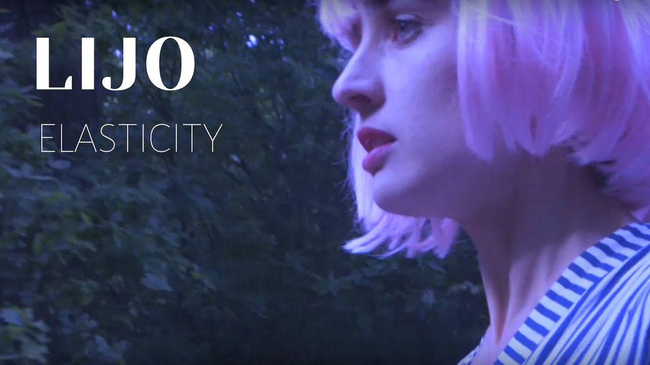 LIJO - Elasticity [Official Video]