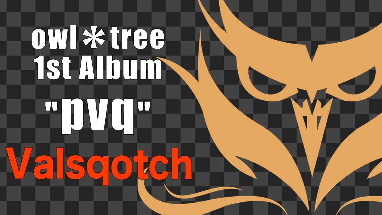【official】Valsqotch | owl＊tree【maimai | CHUNITHM | オンゲキ | maimaiでらっくす】