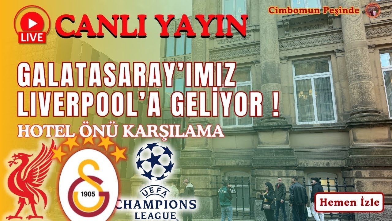 ⭕️ CANLI; GALATASARAY LIVERPOOL'A GELİYOR| HOTEL ÖNÜNDE KARŞILIYORUz