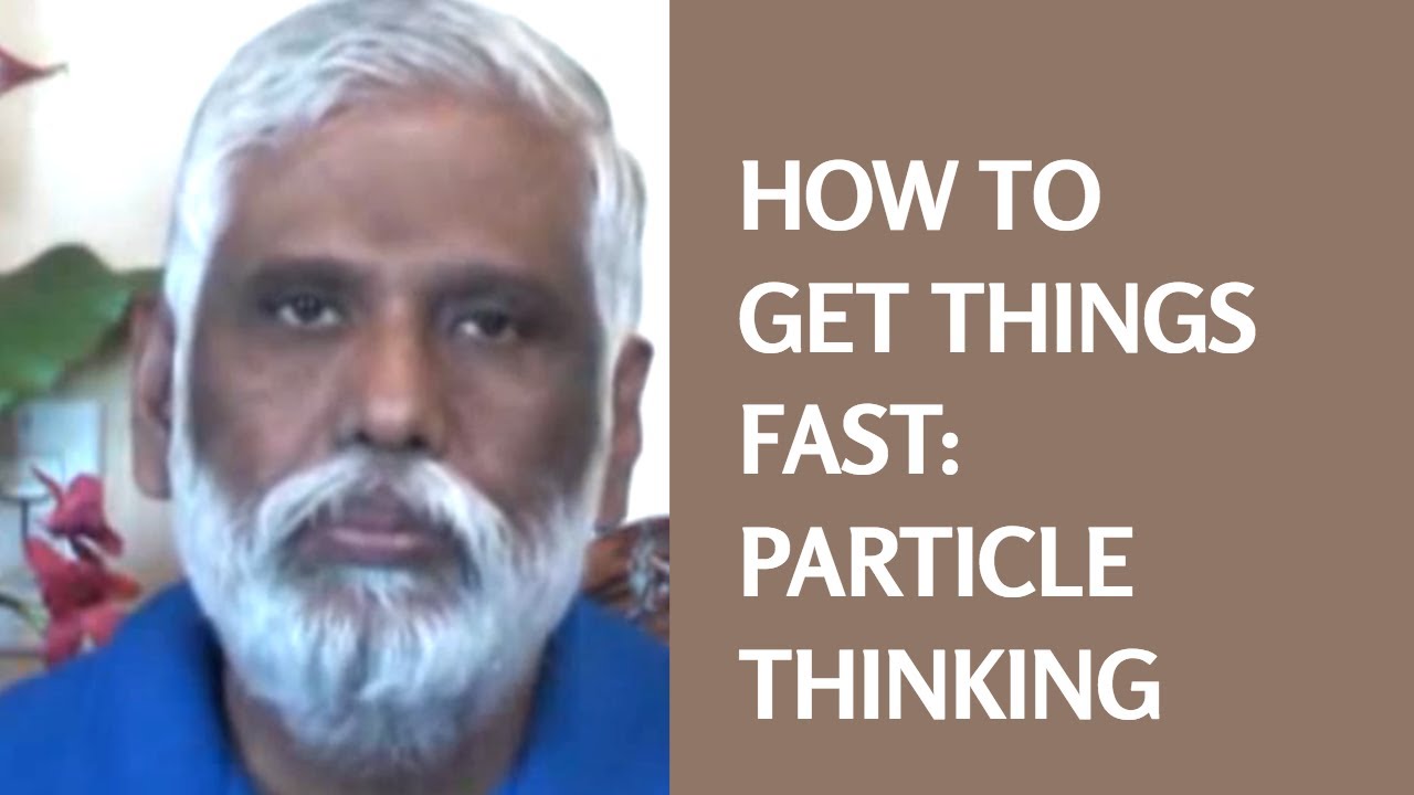 How To Get Things Fast: Particle Thinking