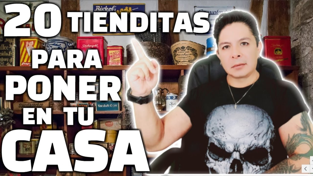 20 TIENDITAS QUE PUEDES PONER EN TU CASA