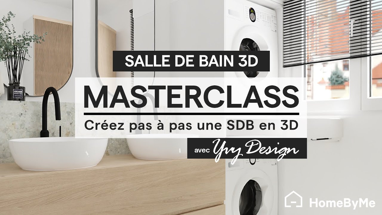 Masterclass : Comment créez une salle de bain en 3D de A à Z sur HomeByMe ?