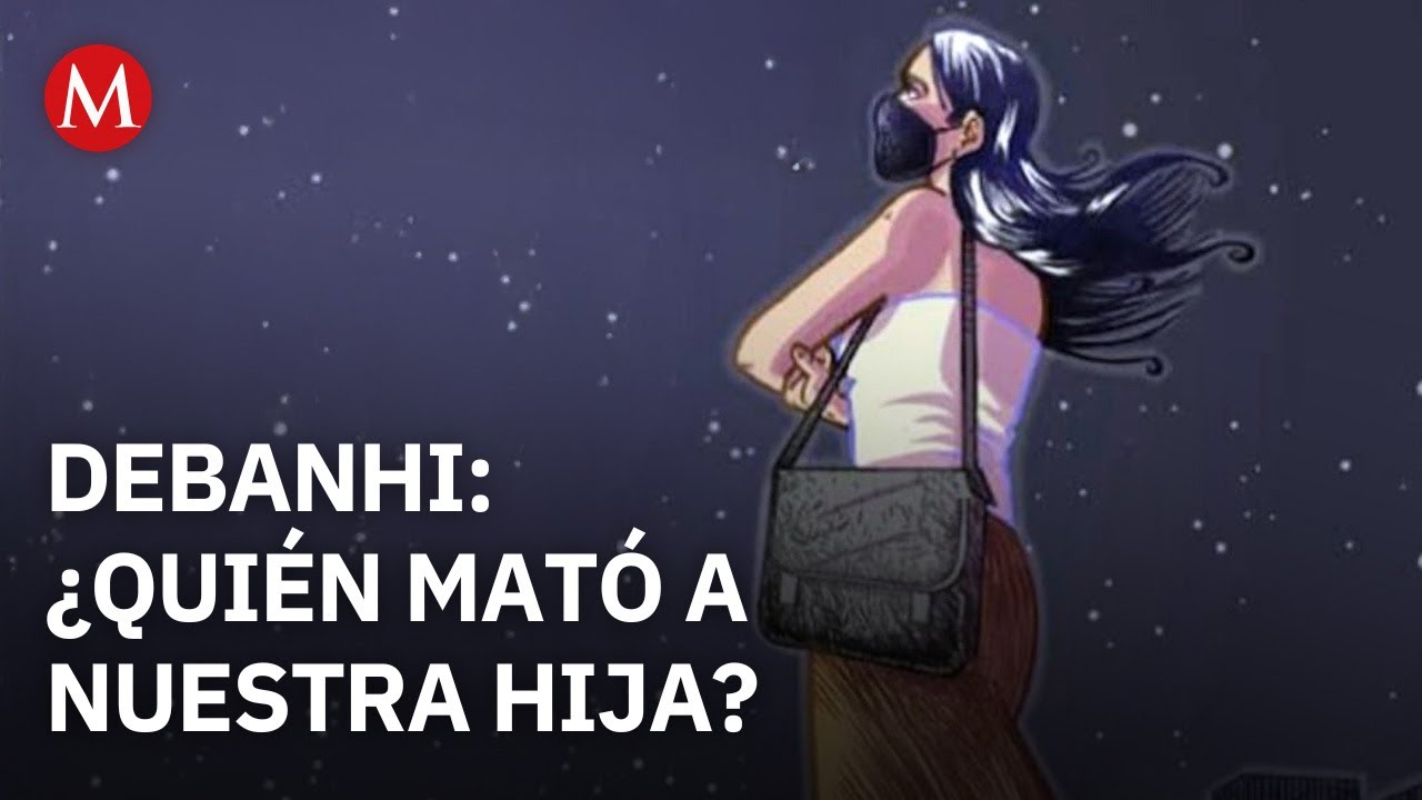 Debanhi vuelve a ser noticia
