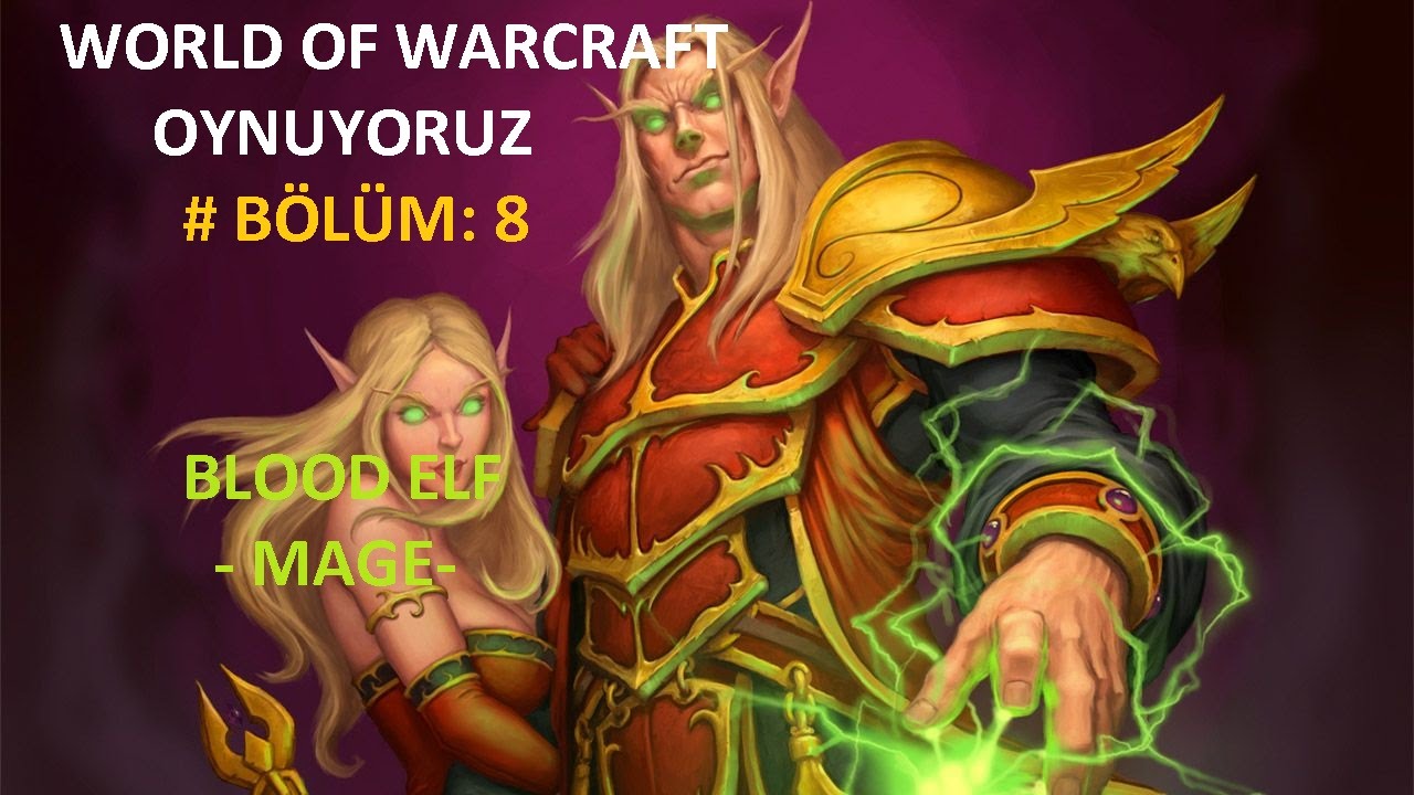 World of Warcraft Oynuyoruz B&ouml;l&uuml;m 8 | Blood elf mage