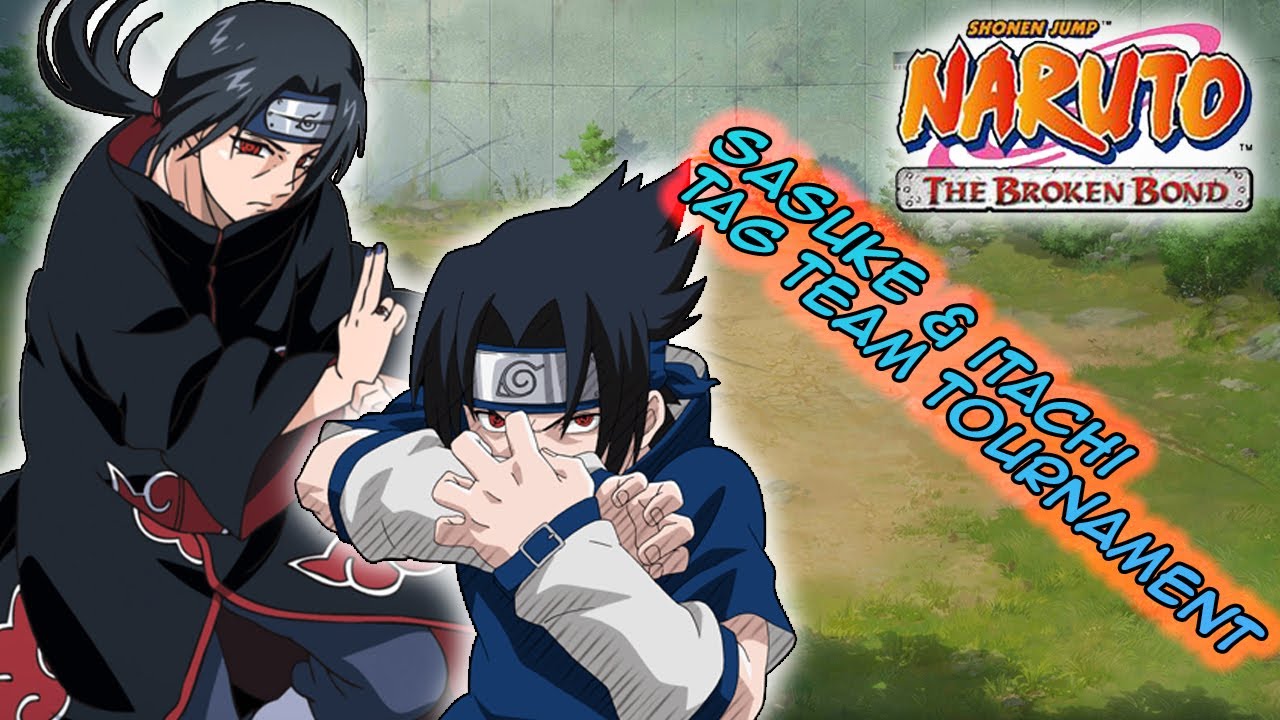 Naruto the broken bond 2022 Sasuke and Itachi Offline Tag Team Tournament