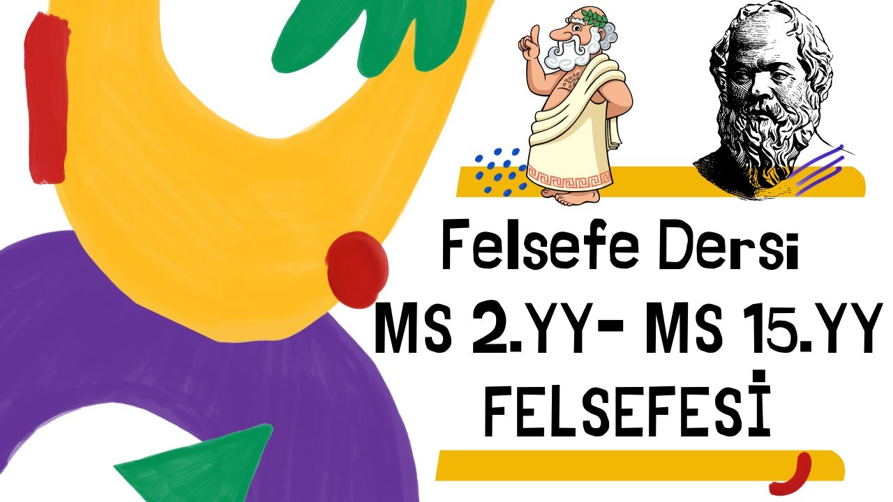 11. Sınıf, Felsefe, 5. Hafta,  MS 2.YY- MS 15.YY FELSEFESİ