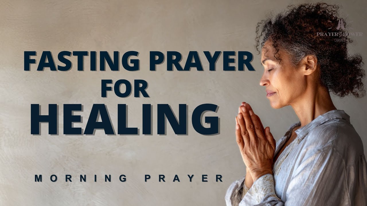 2026 Fasting Prayer for Healing | Prayer to Pray When Fasting | Healing Morning Prayer