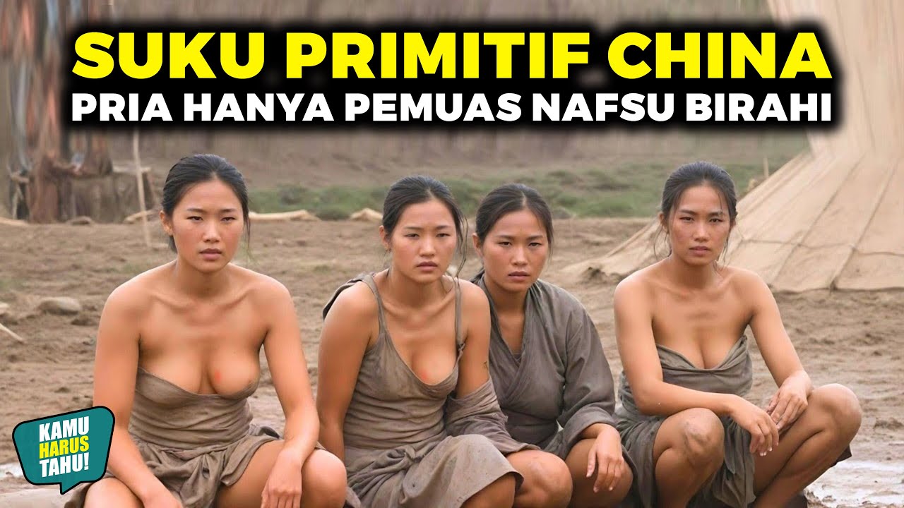 BEBAS TIDURI BANYAK PRIA SEPUASNYA, DIJAMIN PUAS !! TRADISI WANITA SUKU MOSUO