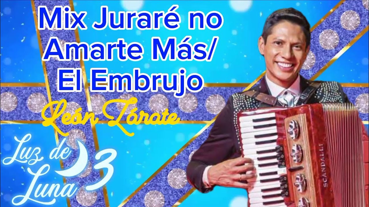 Mix Juraré No Amarte Más / El Embrujo - Letra