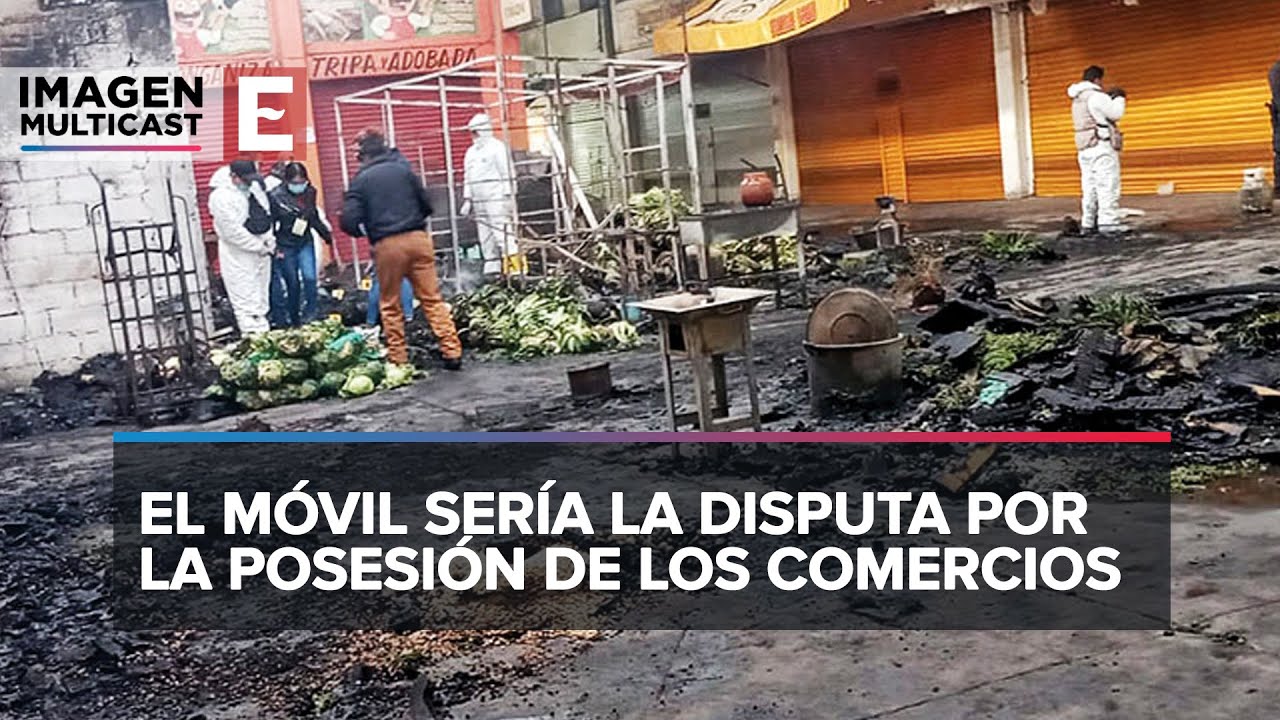 Incendio provocado por sujetos en Central de Abasto de Toluca deja nueve muertos