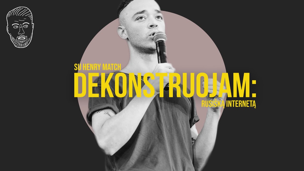 DEKONSTRUOJAM: Rusišką internetą su Henry Match