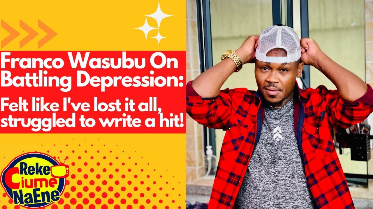 Franco Wasubu On Battling Depression: feeling like I've lost it all &the struggle to write a new hit