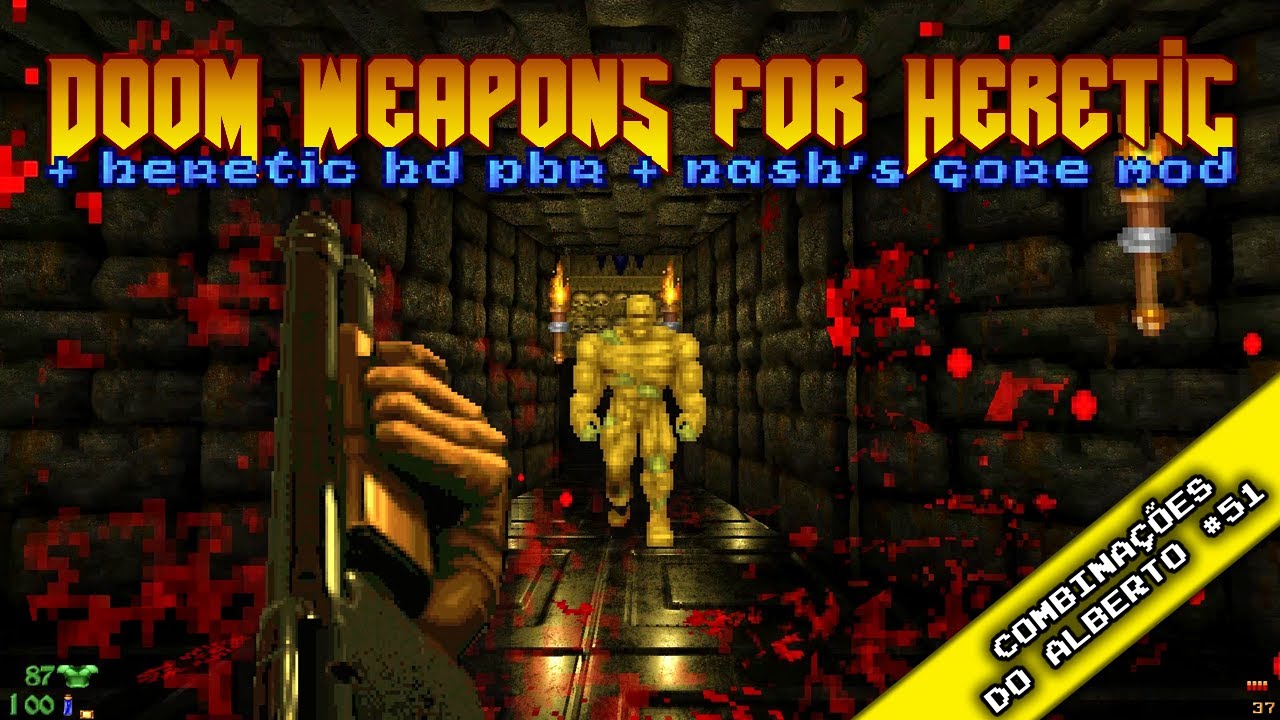 Doom Weapons for Heretic + Heretic HD PBR + Nash's Gore Mod [Combina&ccedil;&otilde;es do Alberto 51]