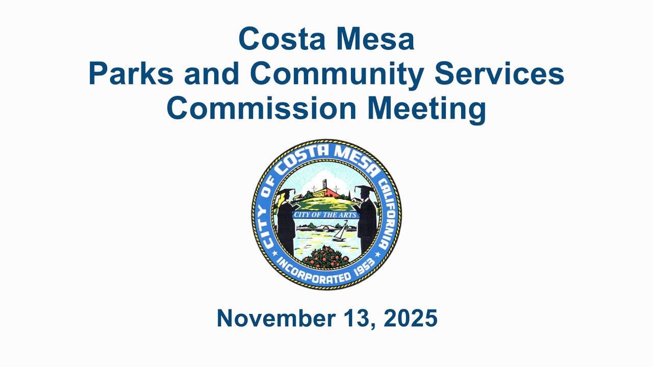 Costa Mesa Parks and Community Services Commission Meeting November 13, 2025