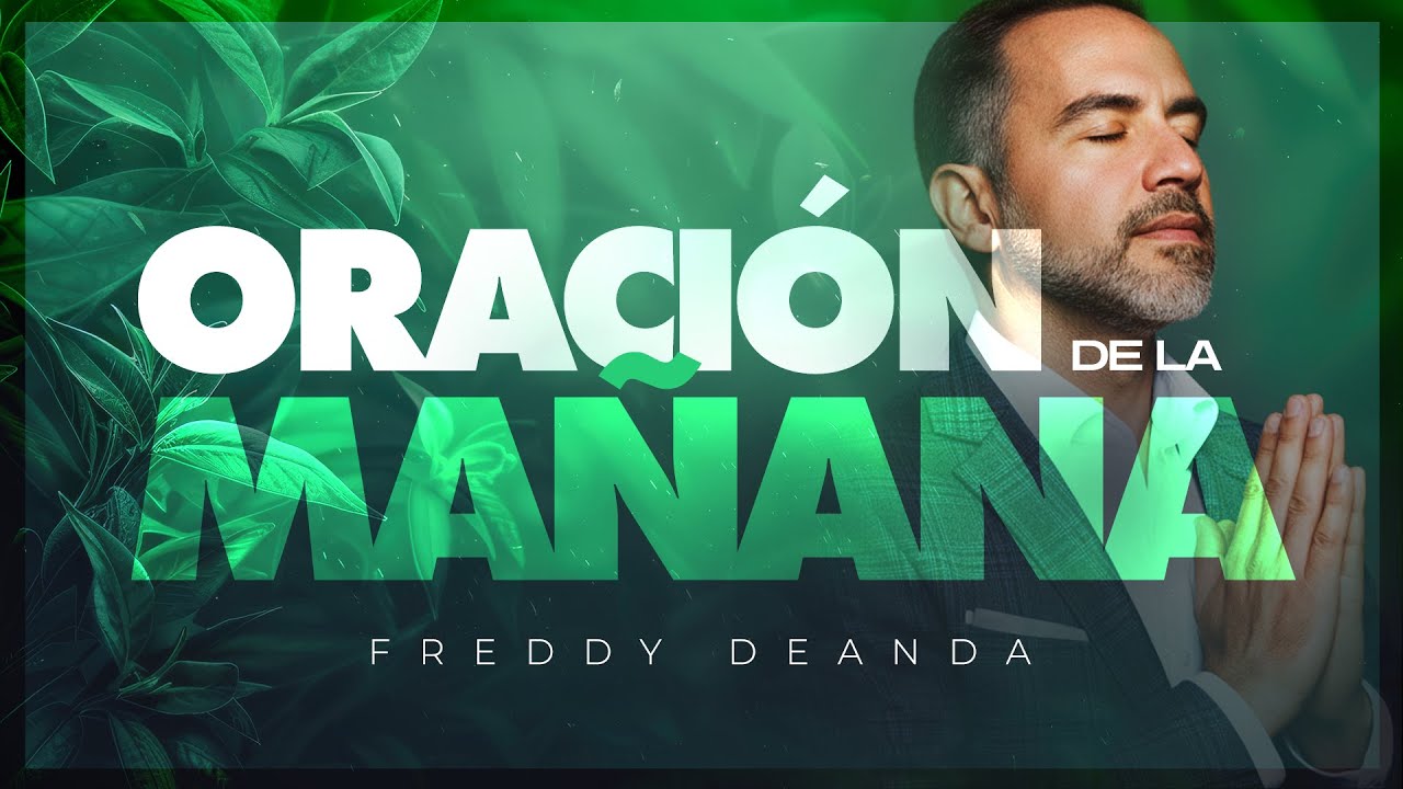 Oración de la Mañana 🌄🙇🏼 |  Freddy DeAnda