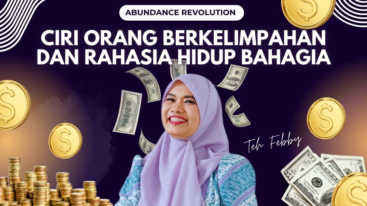TEH FEBBY: CIRI ORANG BERKELIMPAHAN DAN RAHASIA HIDUP BAHAGIA