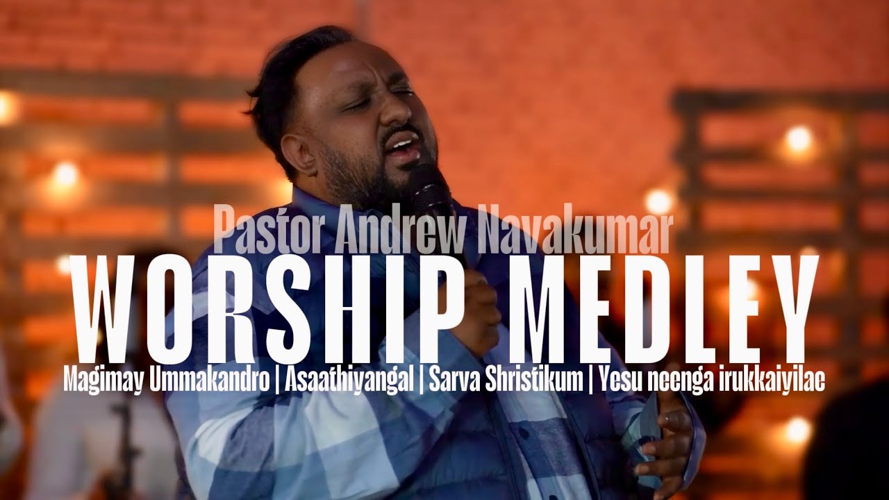 WORSHIP MEDLEY | PASTOR ANDREW NAVAKUMAR