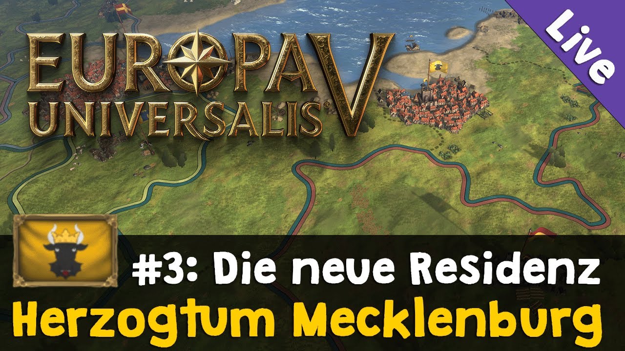 #3: Die neue Residenz (Herzogtum Mecklenburg) ✦ Let's Play Europa Universalis V (Livestream)