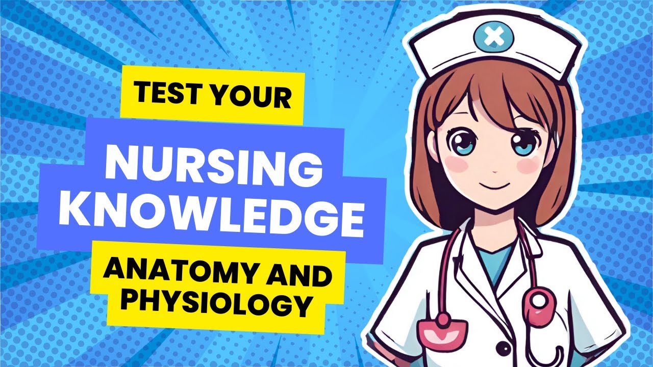 Anatomy and Physiology Quiz for Nursing Students | Test Your Knowledge | NurseNextStation