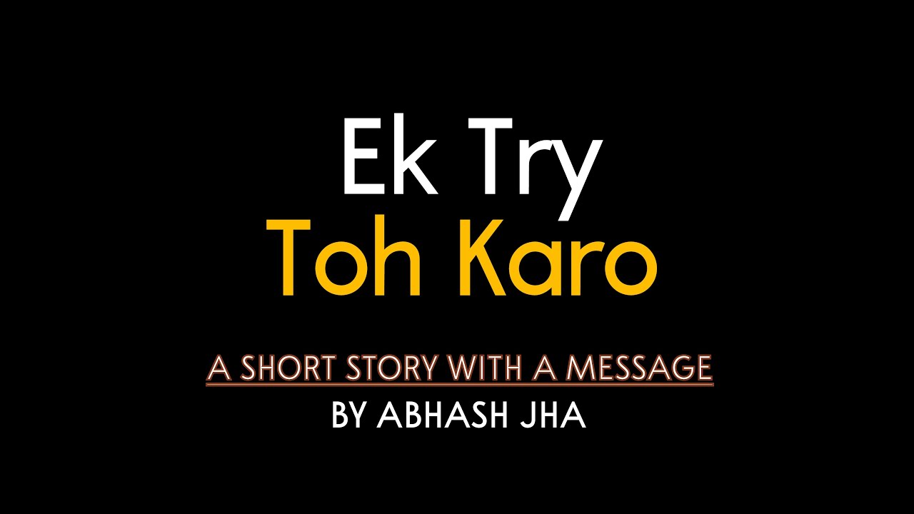 Ek Try Toh Karo | Short One Sided Love Story | Abhash Jha
