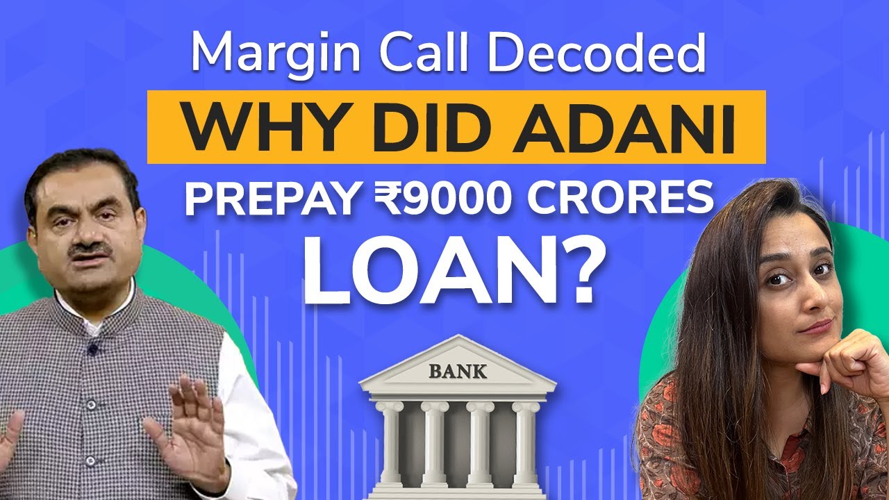 Why did Adani prepay ₹9,000 crores loan? | Adani margin call | Adani pledged shares | Gautam Adani