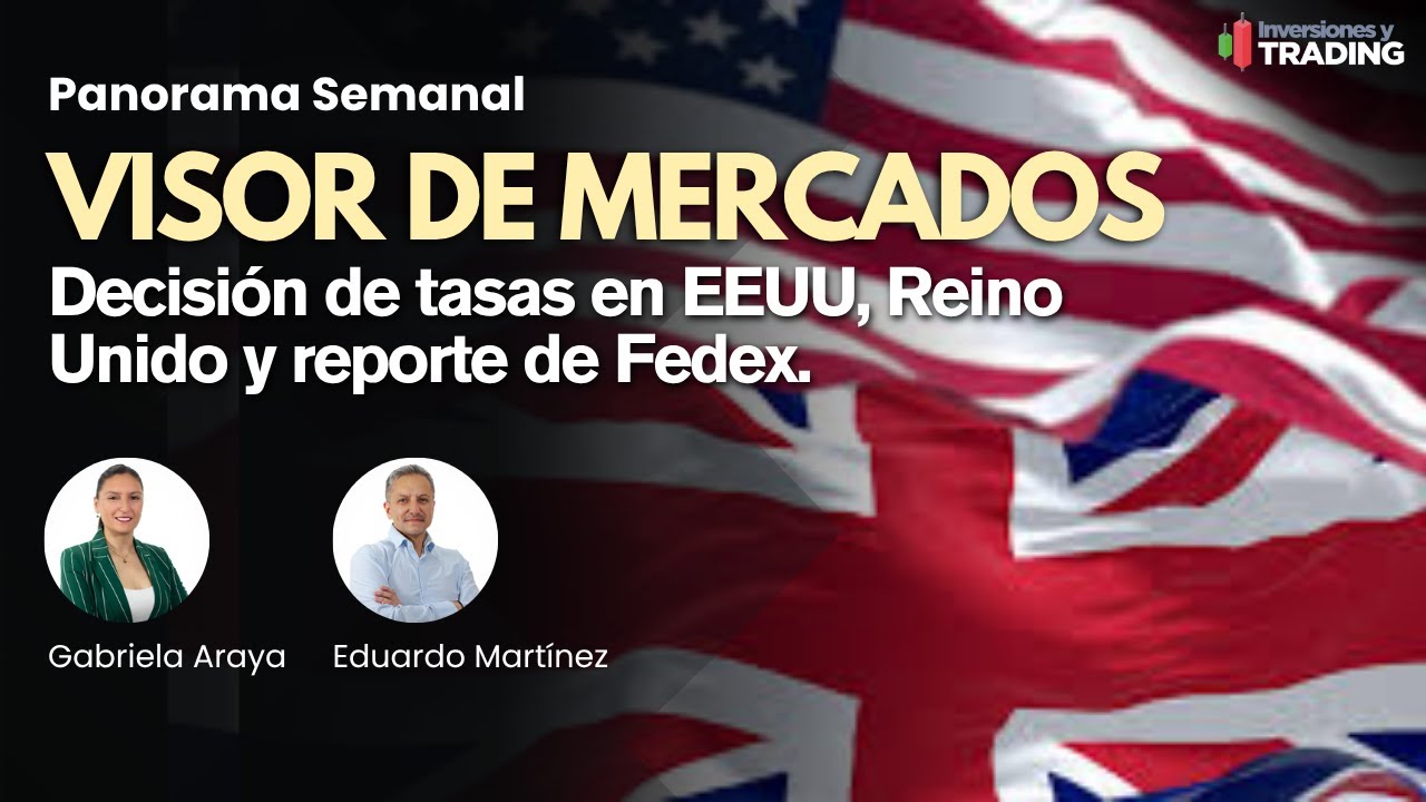 Decisión de tasas en EEUU, Reino Unido y reporte de Fedex | Visor de Mercados👁️