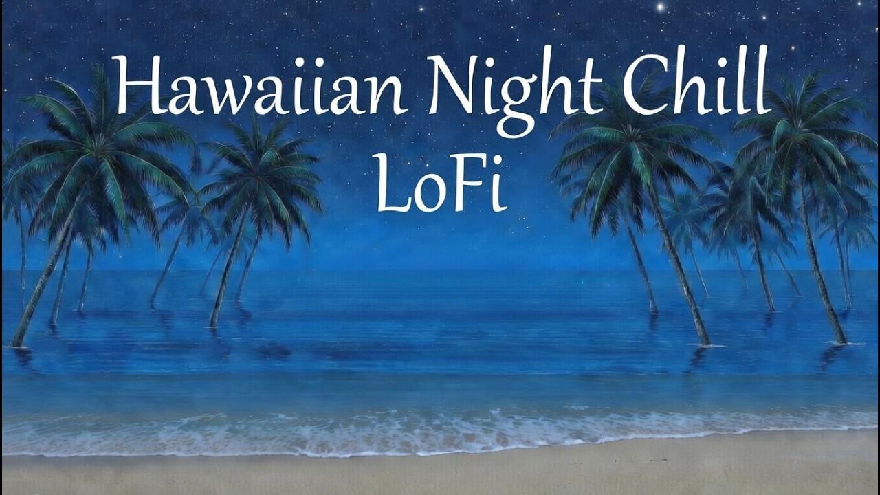 Hawaiian Night Chill