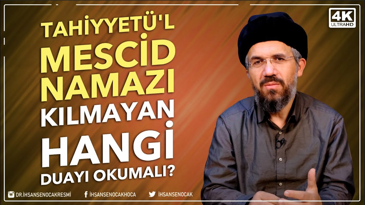 Tahiyyetü'l Mescid Namazı Kılmayan Hangi Duayı Okumalı? l İhsan Şenocak