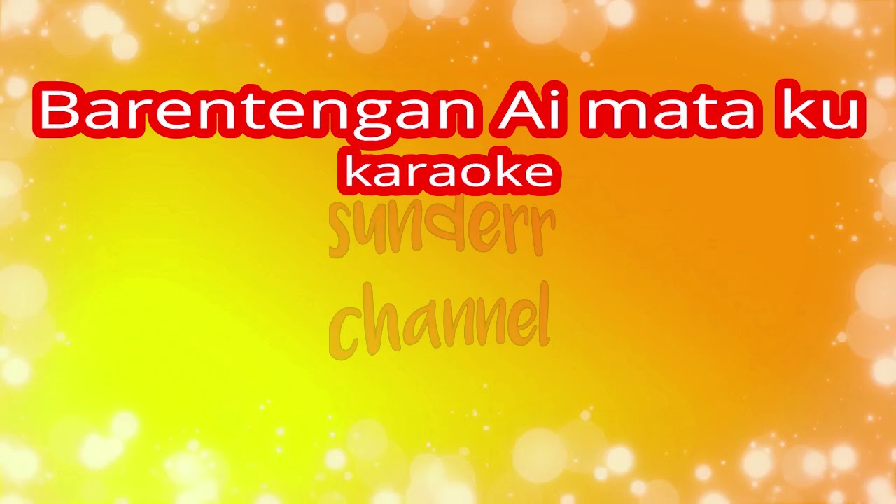 karaoke BARENTENGAN AI MATA KU (lagu Dayak) versi 2020