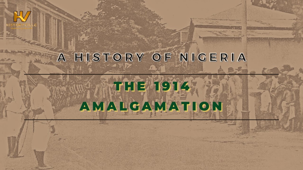 8. A History of Nigeria: The 1914 Amalgamation