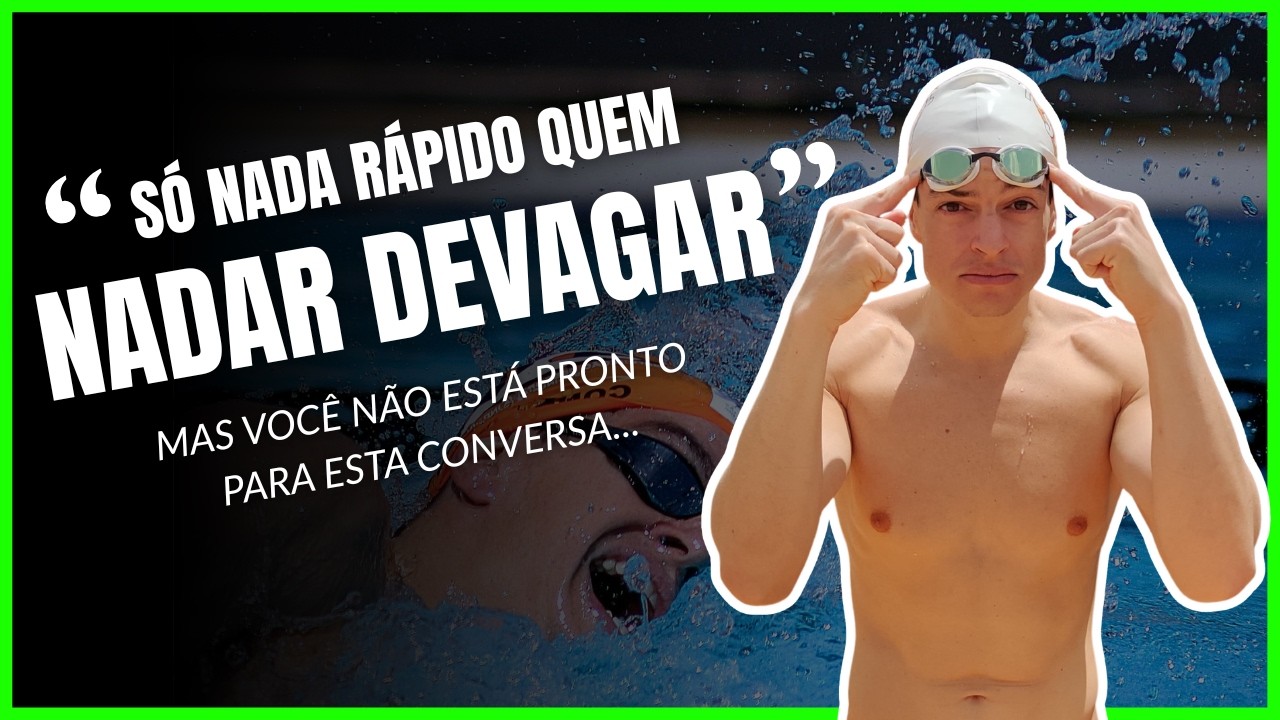 ✅ [APRENDA] A IMPORTÂNCIA DE NADAR DEVAGAR - COMO NADAR DEVAGAR TE FAZ NADAR MAIS RÁPIDO