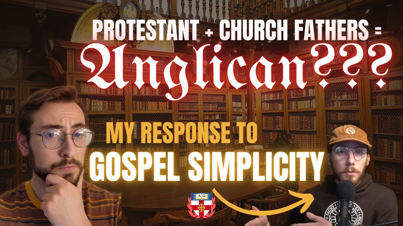 Were the Church Fathers Anglican? Responding to @GospelSimplicity
