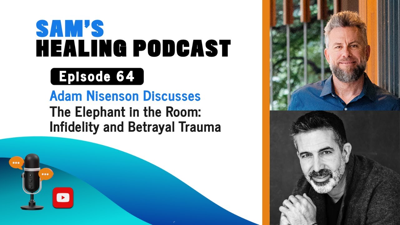 Episode 64   Adam Nisenson Discusses The Elephant in the Room for Betrayed Men and Women