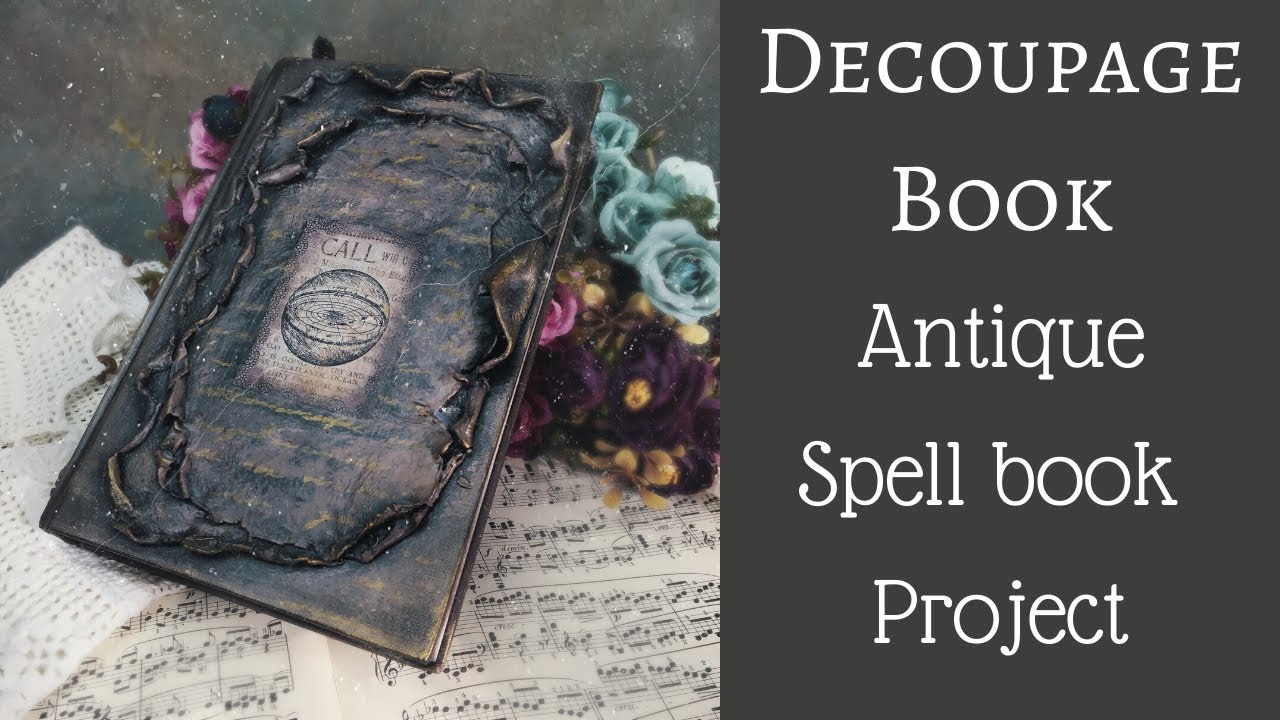 DECOUPAGE ON A BOOK | CREATE ANTIQUE, MAGICAL BOOK WITH ME | TUTORIAL
