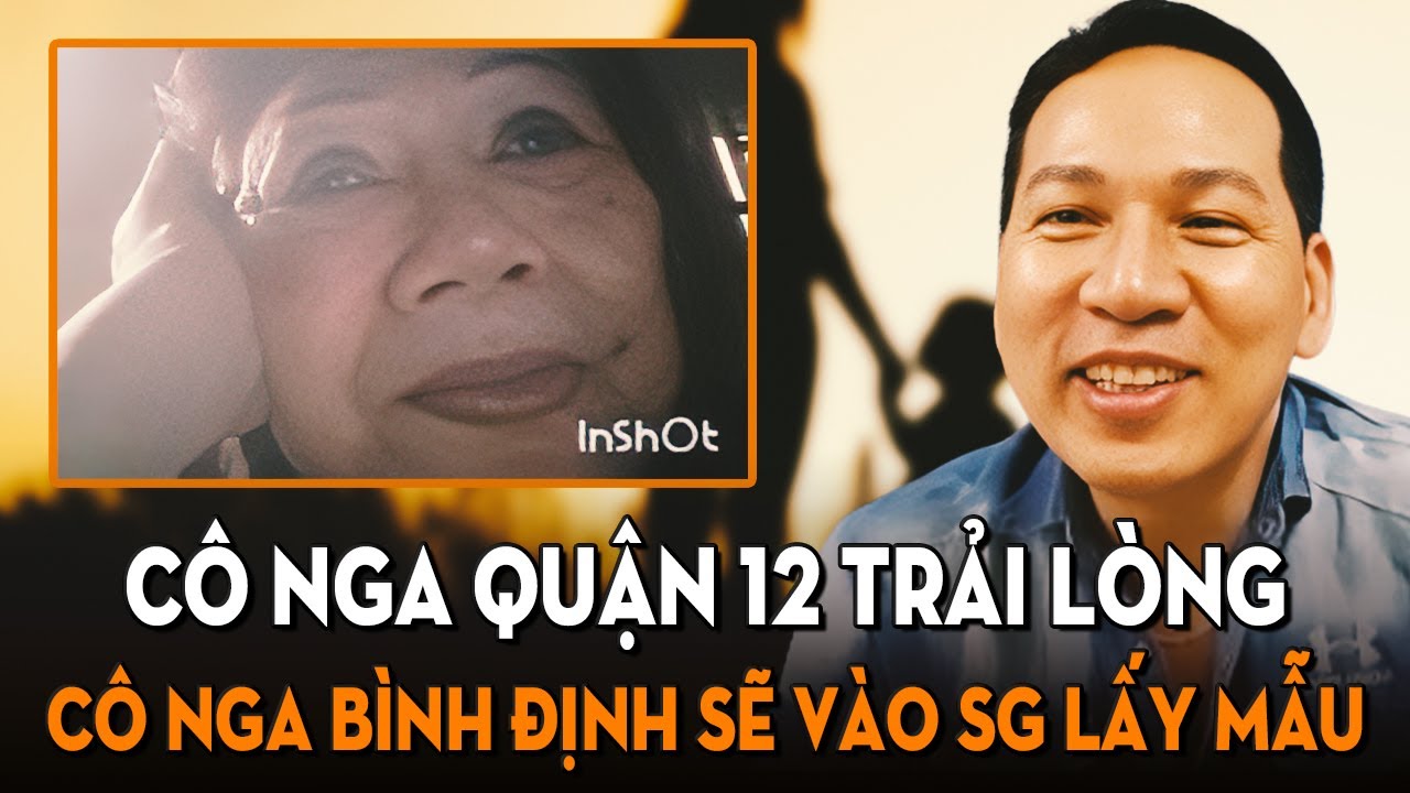 Cô Nga Q12 trải lòng với ca sĩ Thiên Long; Thứ Bảy này cô Nga Bình Định sẽ vào Sài Gòn lấy mẫu ADN
