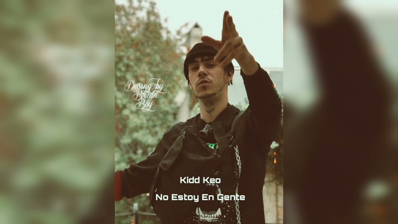 KIDD KEO - NO ESTOY EN GENTE ( IA )