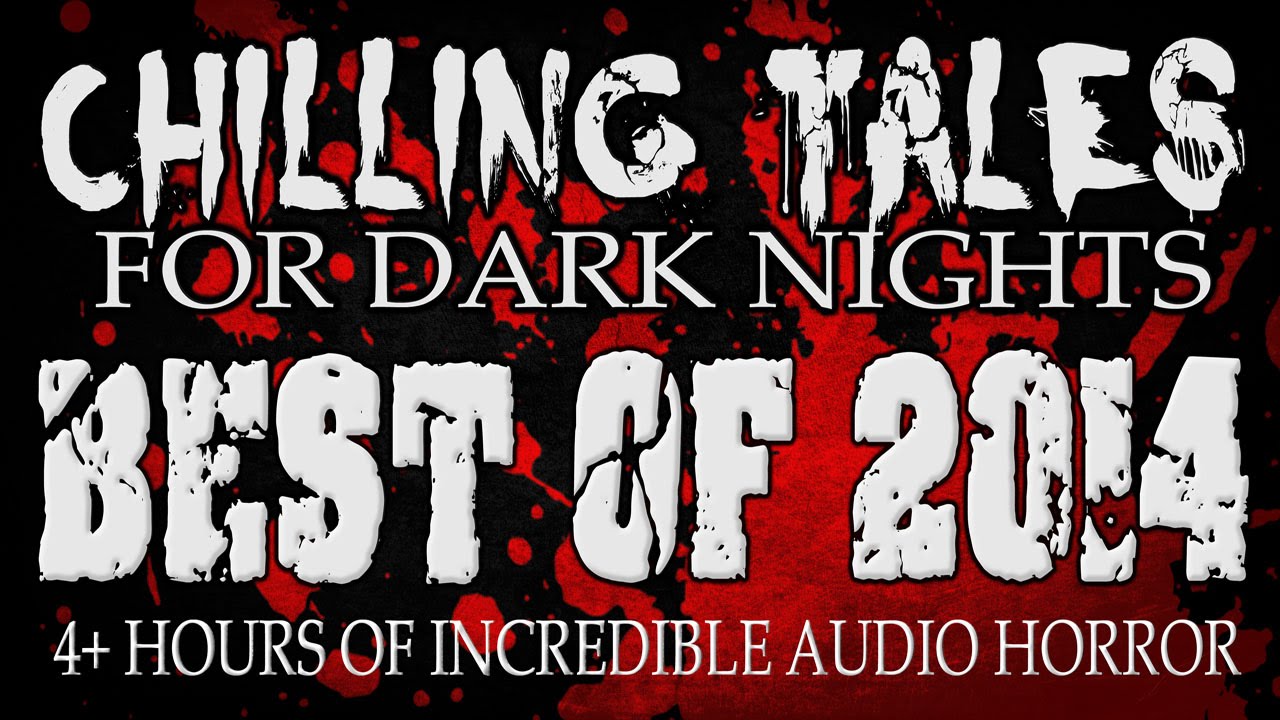 13 Scariest Creepypasta Stories Compilation ― Best of Chilling Tales for Dark Nights 2014 Collection