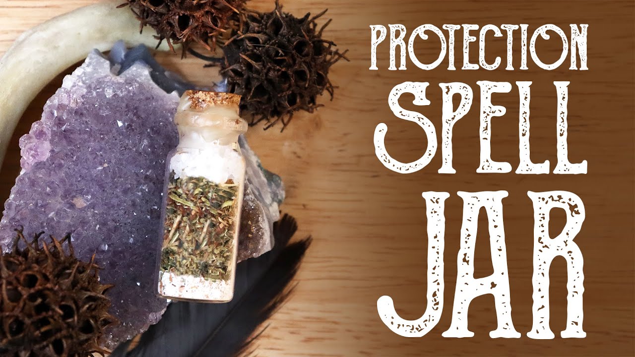 How to Make a Spell Jar for Protection, Herbal Grimoire Pages and Protection Magic, Magical Crafting