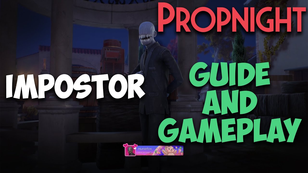 Propnight Killer Impostor! Killer Guide and Gameplay!