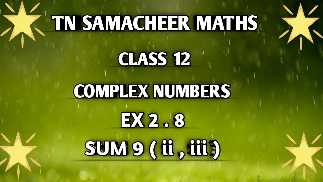 TN ||12 th STD MATHS|| CHAPTER 2 || COMPLEX NUMBERS  || EX 2.8 || SUM 9 ( iii , iv )  ||