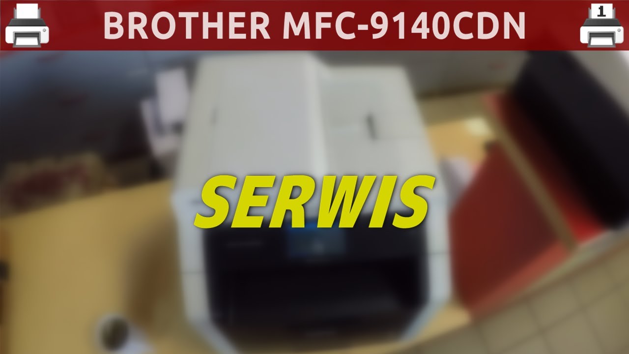BROTHER MFC-9140CDN 🖨️ Serwis