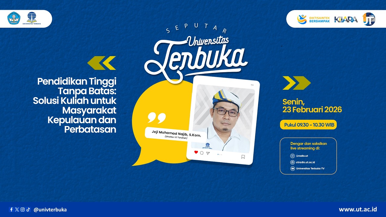 Pendidikan Tinggi Tanpa Batas: Solusi Kuliah untuk Masyarakat Kepulauan dan Perbatasan - Seputar UT
