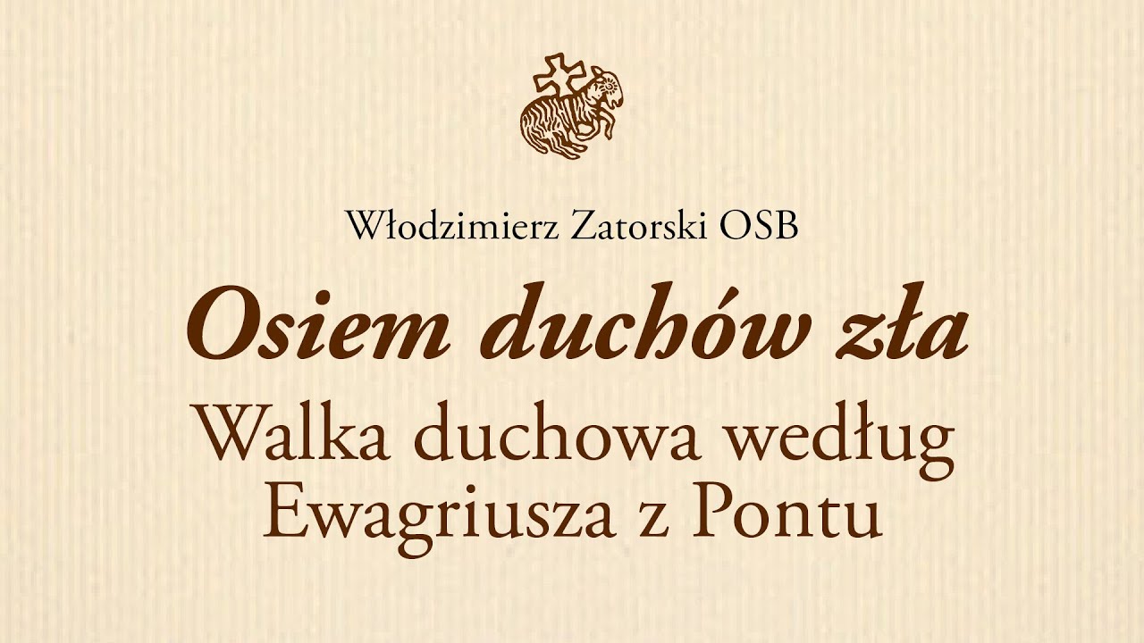 Osiem duchów zła. Walka duchowa według Ewagriusza z Pontu