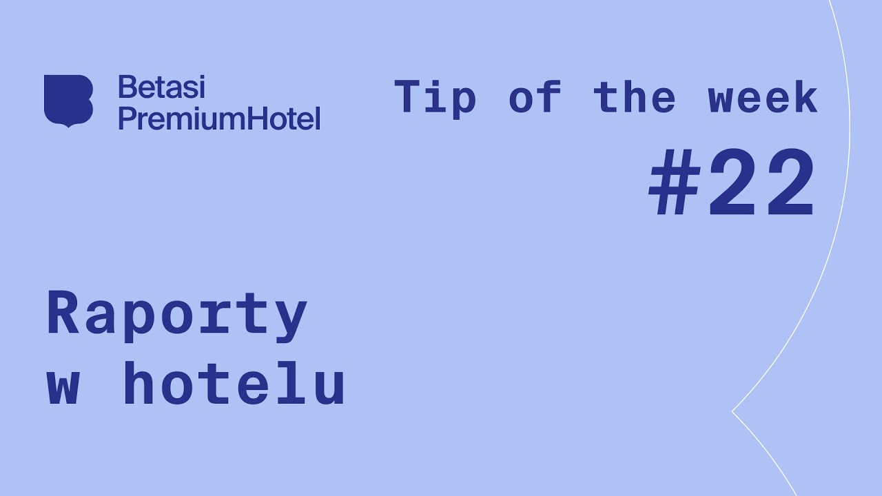 Raporty w hotelu | Tip of the week #22 | PremiumHotel