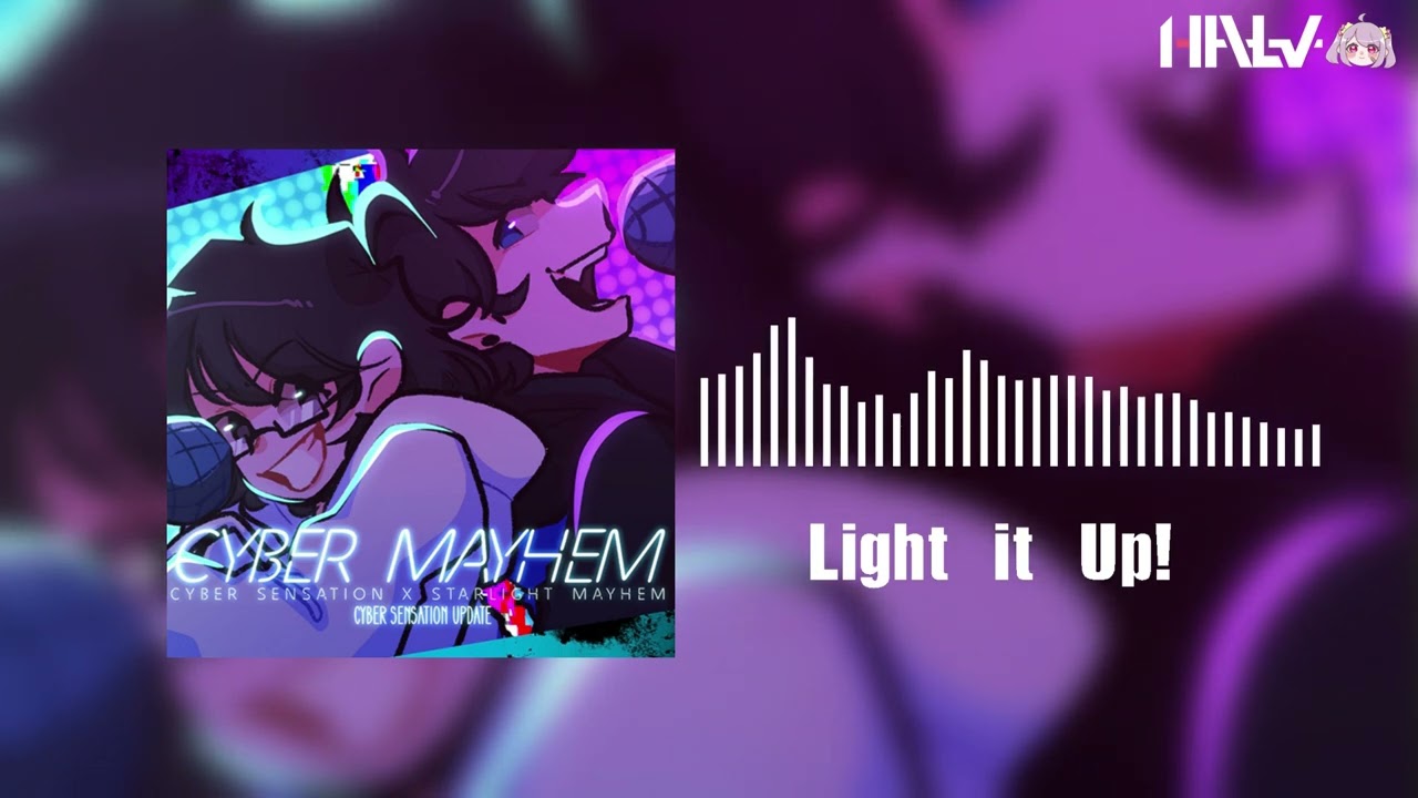 Halv - Light it Up! // Cyber Sensation:Malware Breakout