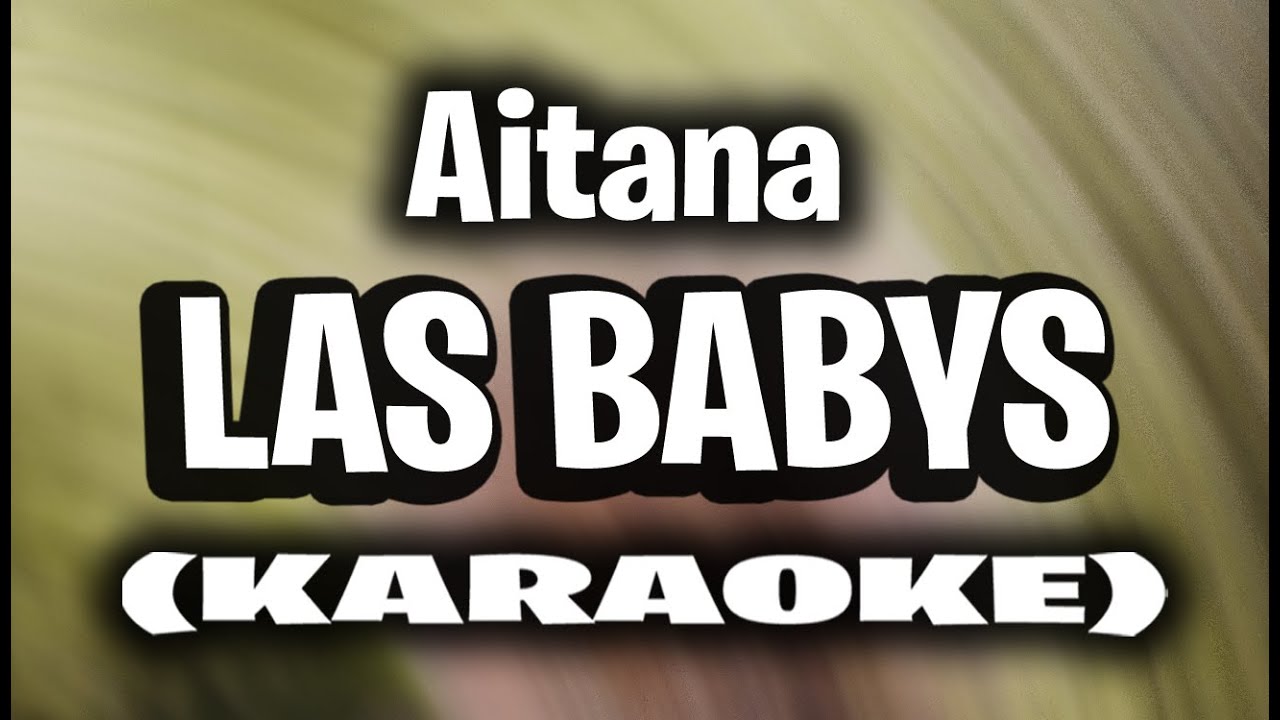 Aitana - LAS BABYS (KARAOKE)