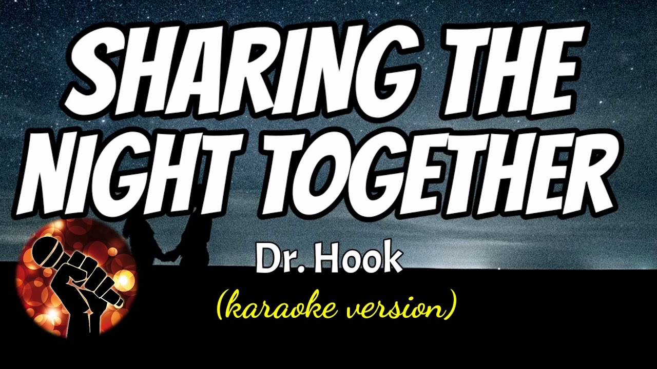 SHARING THE NIGHT TOGETHER - DR. HOOK (karaoke version)